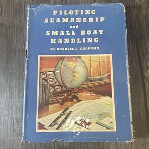 Piloting Seamanship And Small Boat Handling Charles F. Chapman Book 1957 Edition